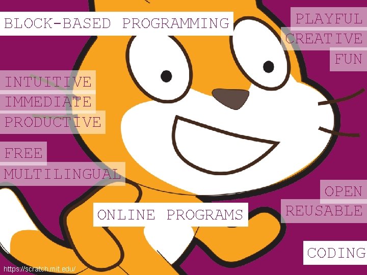 BLOCK-BASED PROGRAMMING PLAYFUL CREATIVE FUN INTUITIVE IMMEDIATE PRODUCTIVE FREE MULTILINGUAL ONLINE PROGRAMS OPEN REUSABLE