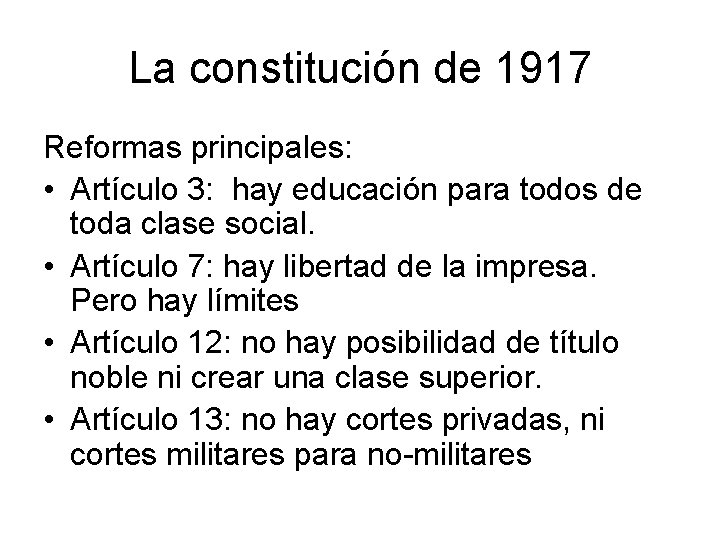 La constitución de 1917 Reformas principales: • Artículo 3: hay educación para todos de