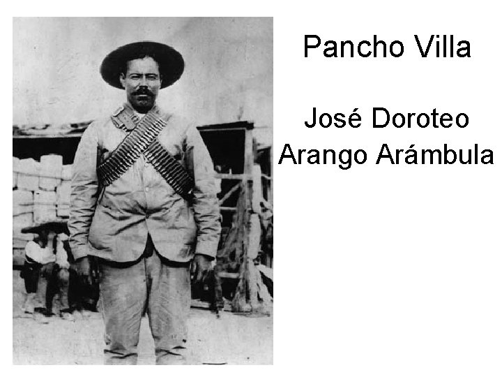 Pancho Villa José Doroteo Arango Arámbula 