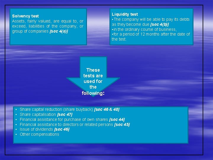 Solvency test Assets, fairly valued, are equal to, or exceed, liabilities of the company,