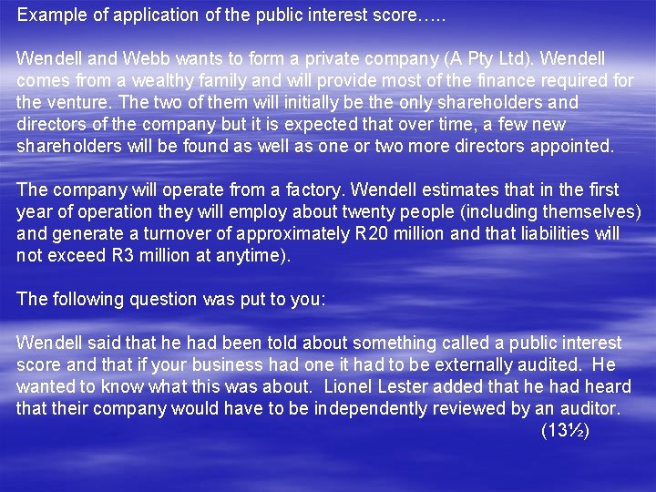 Example of application of the public interest score…. . Wendell and Webb wants to
