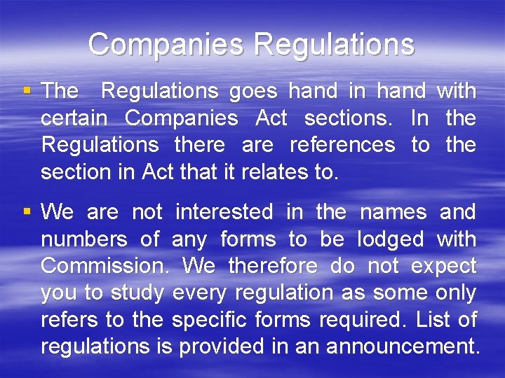 Companies Regulations § The Regulations goes hand in hand with certain Companies Act sections.