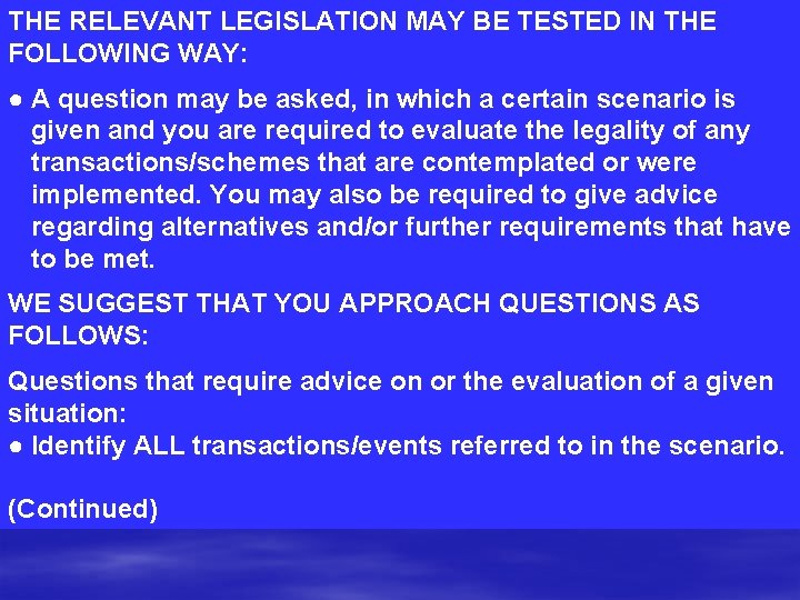 THE RELEVANT LEGISLATION MAY BE TESTED IN THE FOLLOWING WAY: ● A question may