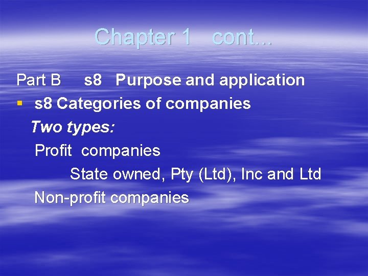 Chapter 1 cont. . . Part B s 8 Purpose and application § s