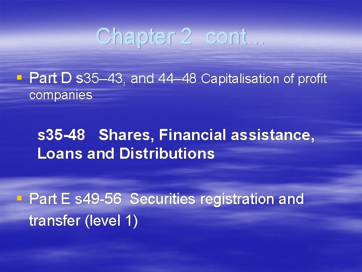 Chapter 2 cont. . . § Part D s 35– 43, and 44– 48