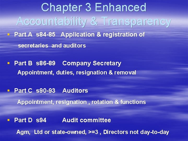 Chapter 3 Enhanced Accountability & Transparency § Part A s 84 -85 Application &