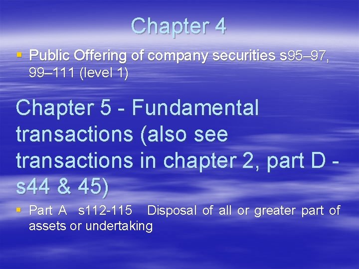 Chapter 4 § Public Offering of company securities s 95– 97, 99– 111 (level