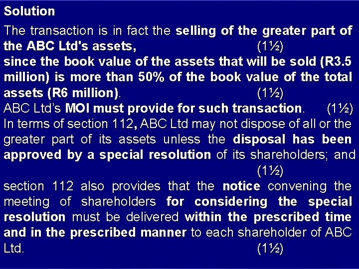 Solution The transaction is in fact the selling of the greater part of the