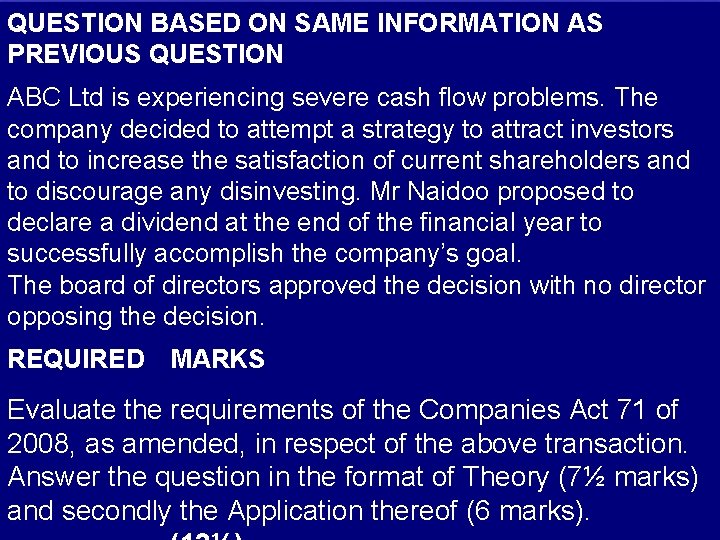 QUESTION BASED ON SAME INFORMATION AS PREVIOUS QUESTION ABC Ltd is experiencing severe cash
