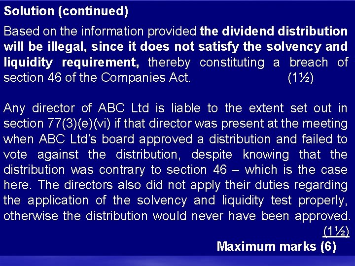 Solution (continued) Based on the information provided the dividend distribution will be illegal, since