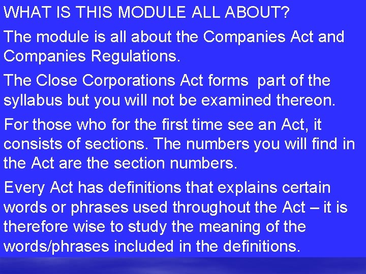 WHAT IS THIS MODULE ALL ABOUT? The module is all about the Companies Act
