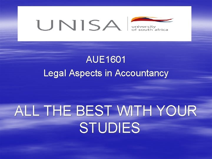 AUE 1601 Legal Aspects in Accountancy ALL THE BEST WITH YOUR STUDIES 