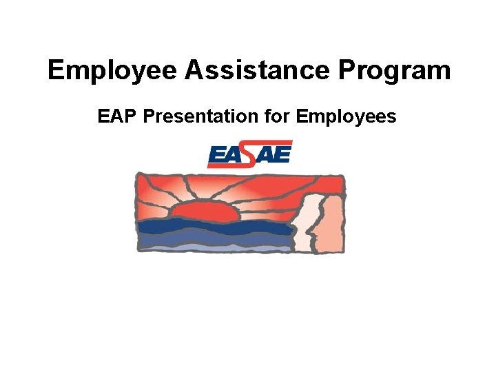 Employee Assistance Program EAP Presentation for Employees 