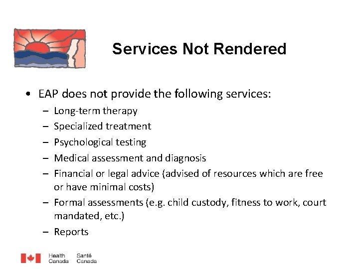 Services Not Rendered • EAP does not provide the following services: – – –