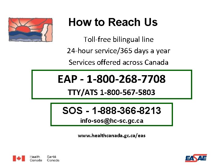 How to Reach Us Toll-free bilingual line 24 -hour service/365 days a year Services
