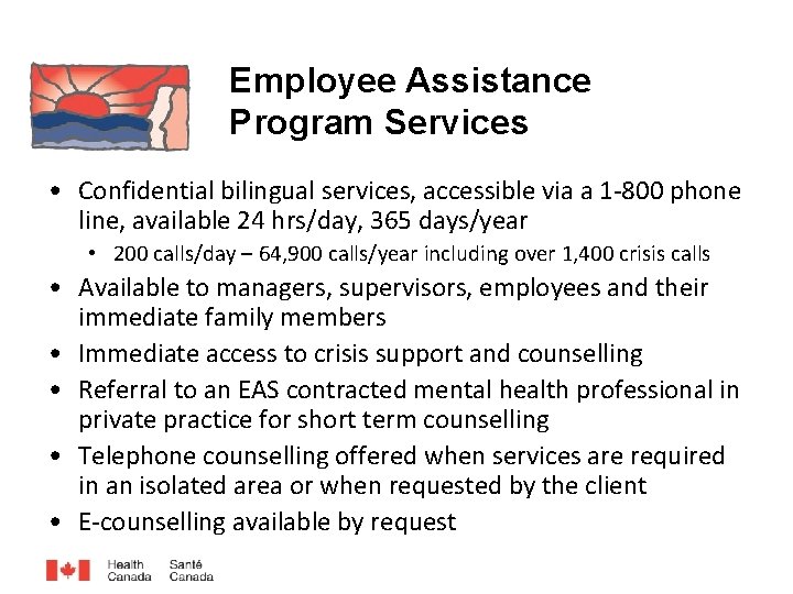 Employee Assistance Program Services • Confidential bilingual services, accessible via a 1 -800 phone