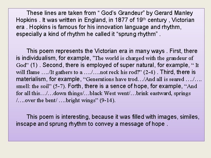 These lines are taken from “ God’s Grandeur” by Gerard Manley Hopkins. It was