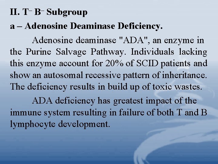 II. T– B– Subgroup a – Adenosine Deaminase Deficiency. Adenosine deaminase "ADA", an enzyme