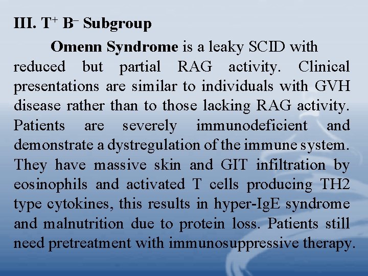 III. T+ B– Subgroup Omenn Syndrome is a leaky SCID with reduced but partial