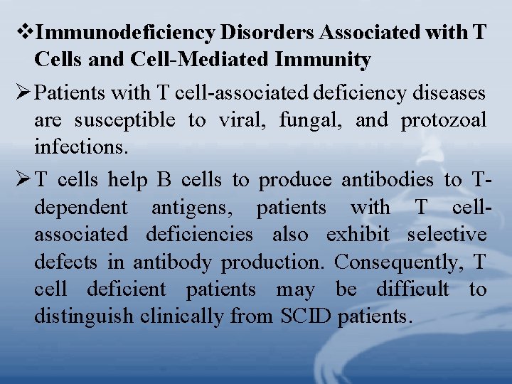 v. Immunodeficiency Disorders Associated with T Cells and Cell-Mediated Immunity Ø Patients with T
