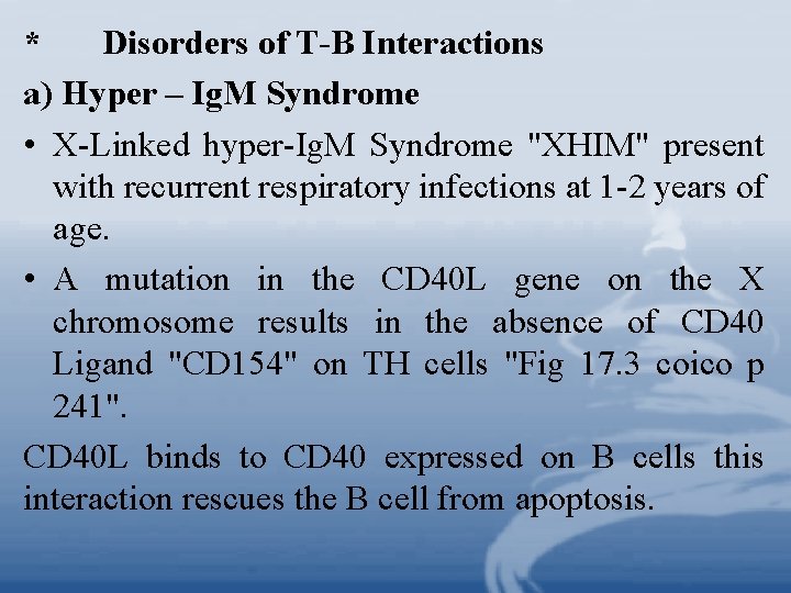 * Disorders of T-B Interactions a) Hyper – Ig. M Syndrome • X-Linked hyper-Ig.