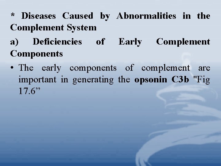 * Diseases Caused by Abnormalities in the Complement System a) Deficiencies of Early Complement