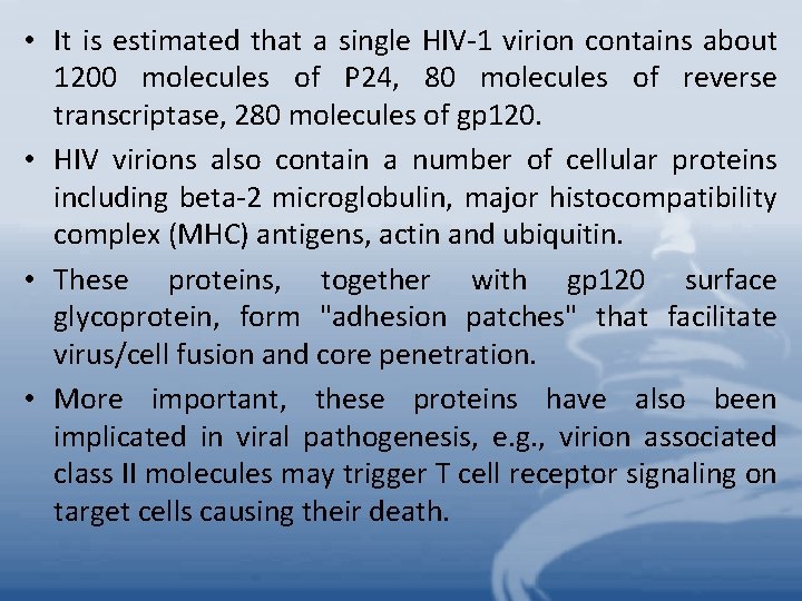  • It is estimated that a single HIV-1 virion contains about 1200 molecules