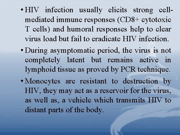  • HIV infection usually elicits strong cellmediated immune responses (CD 8+ cytotoxic T