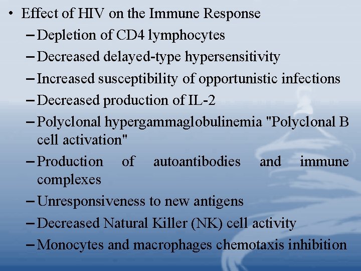  • Effect of HIV on the Immune Response – Depletion of CD 4