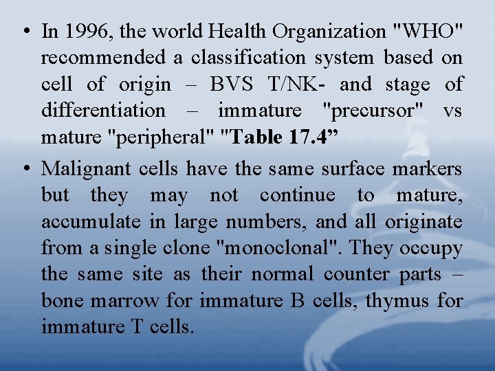 • In 1996, the world Health Organization "WHO" recommended a classification system based