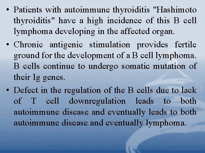  • Patients with autoimmune thyroiditis "Hashimoto thyroiditis" have a high incidence of this