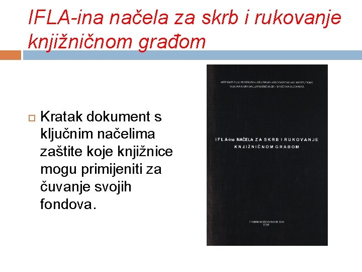 IFLA-ina načela za skrb i rukovanje knjižničnom građom Kratak dokument s ključnim načelima zaštite