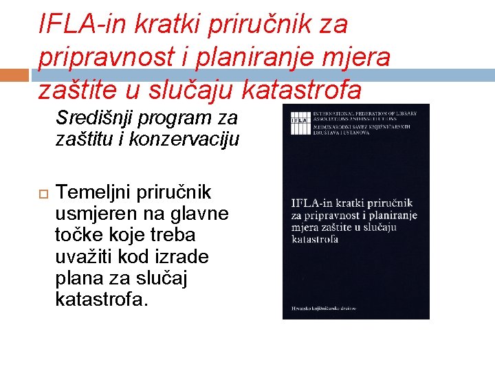 IFLA-in kratki priručnik za pripravnost i planiranje mjera zaštite u slučaju katastrofa Središnji program