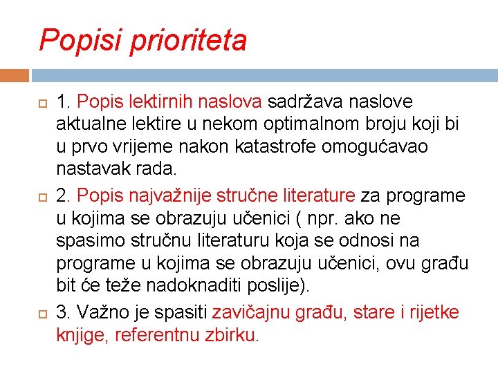 Popisi prioriteta 1. Popis lektirnih naslova sadržava naslove aktualne lektire u nekom optimalnom broju