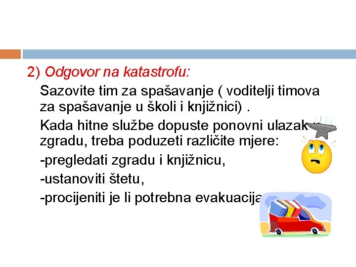 2) Odgovor na katastrofu: Sazovite tim za spašavanje ( voditelji timova za spašavanje u