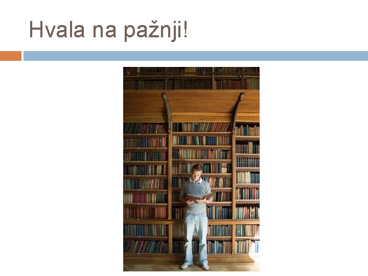 Hvala na pažnji! 