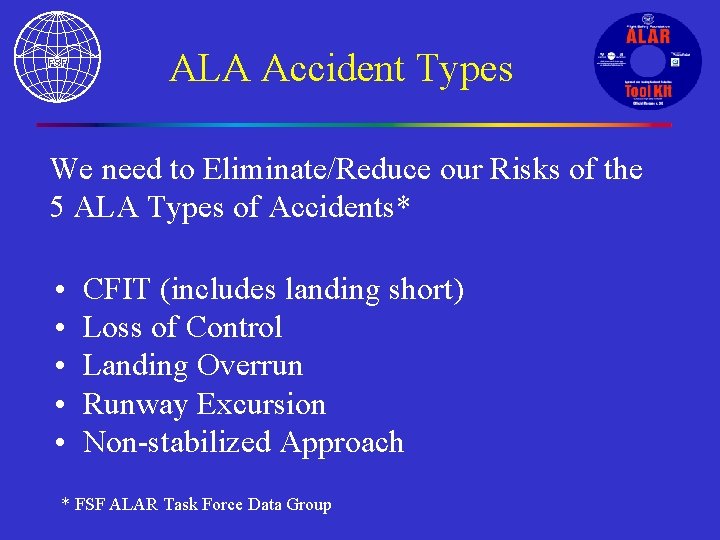 ALA Accident Types We need to Eliminate/Reduce our Risks of the 5 ALA Types