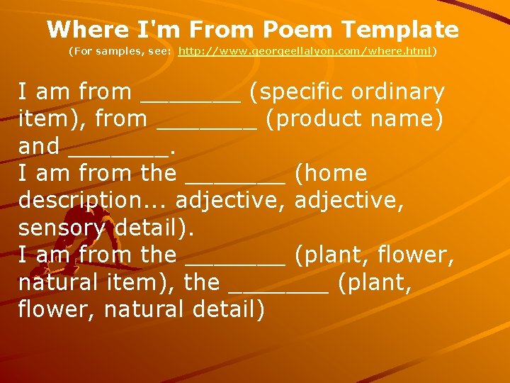 Where I'm From Poem Template (For samples, see: http: //www. georgeellalyon. com/where. html) I Where I'm From Poem Template (For samples, see: http: //www. georgeellalyon. com/where. html) I