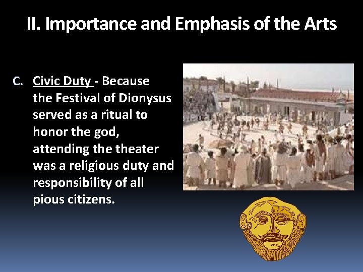 II. Importance and Emphasis of the Arts C. Civic Duty - Because the Festival