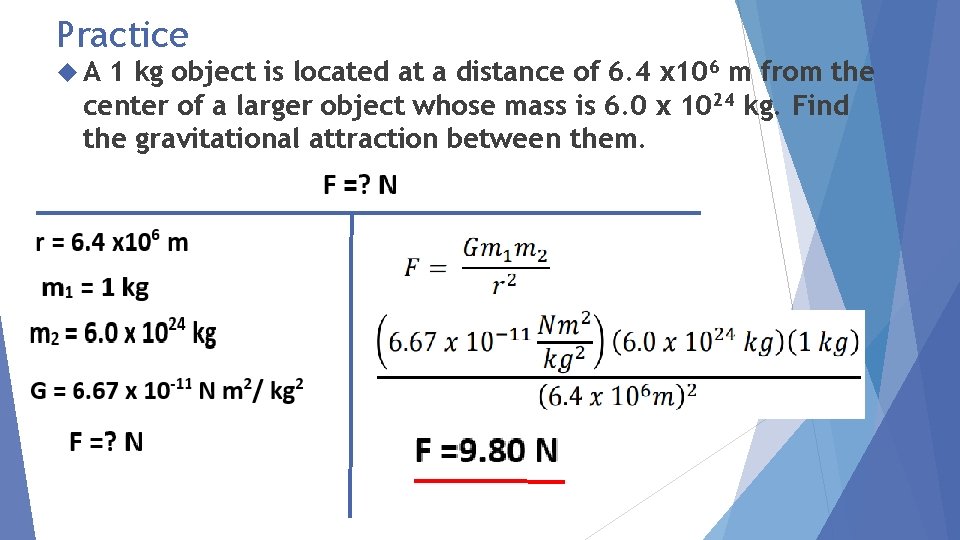 Practice A 1 kg object is located at a distance of 6. 4 x