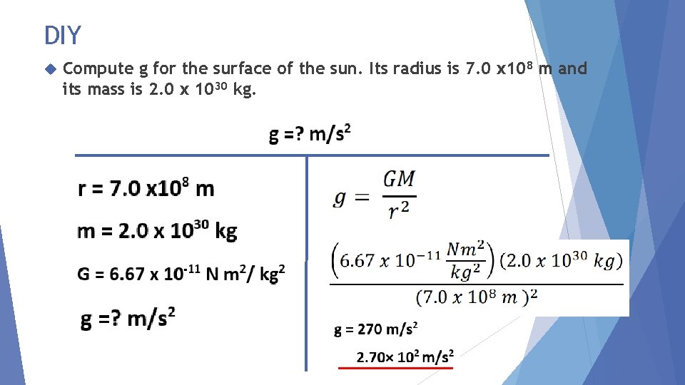 DIY Compute g for the surface of the sun. Its radius is 7. 0