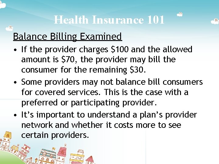 Health Insurance 101 Balance Billing Examined • If the provider charges $100 and the