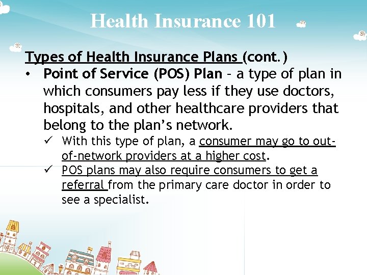 Health Insurance 101 Types of Health Insurance Plans (cont. ) • Point of Service