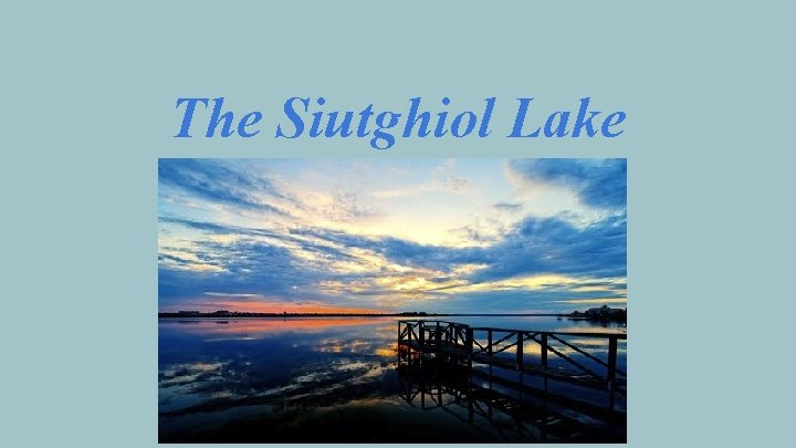 The Siutghiol Lake 