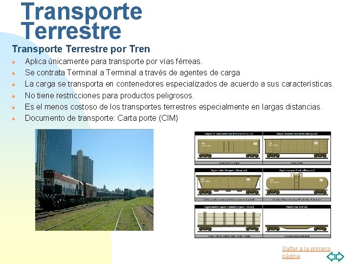 Transporte Terrestre por Tren n n n Aplica únicamente para transporte por vías férreas.