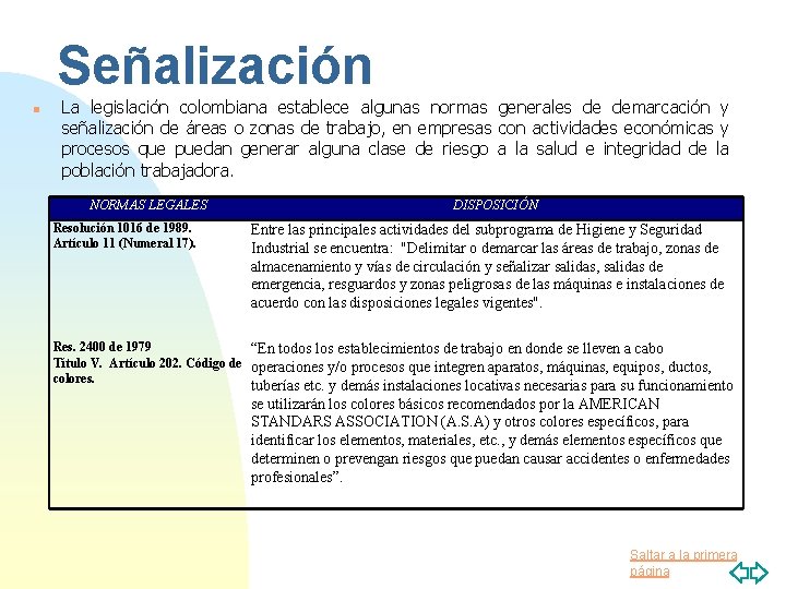 Señalización n La legislación colombiana establece algunas normas generales de demarcación y señalización de