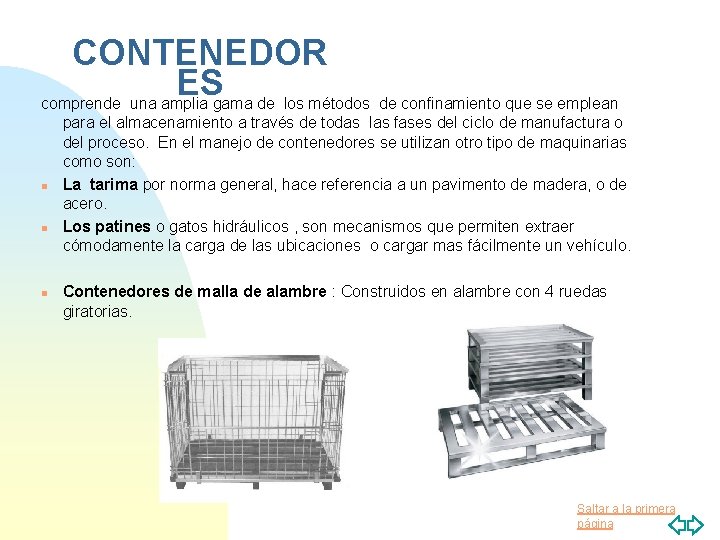 CONTENEDOR ES comprende una amplia gama de los métodos de confinamiento que se emplean