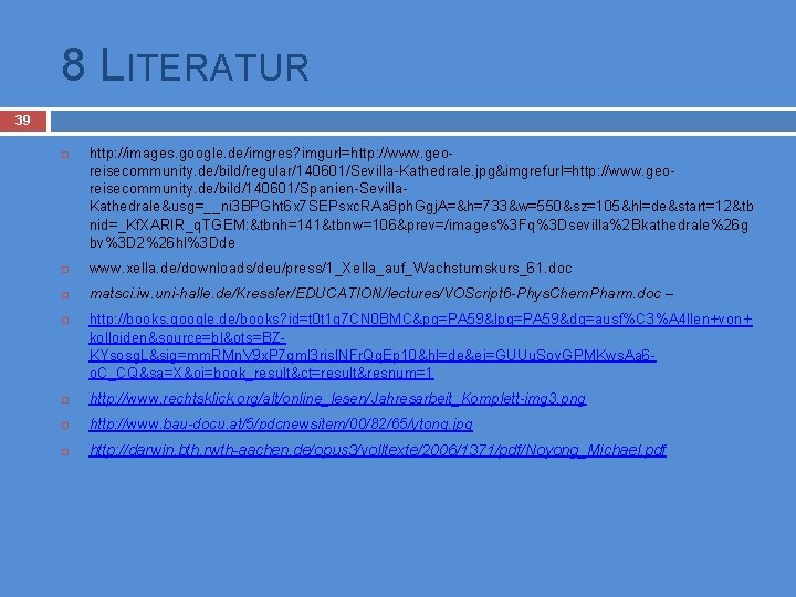 8 LITERATUR 39 http: //images. google. de/imgres? imgurl=http: //www. georeisecommunity. de/bild/regular/140601/Sevilla-Kathedrale. jpg&imgrefurl=http: //www. georeisecommunity.