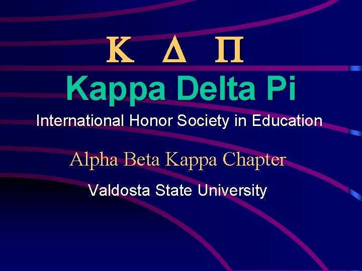  Kappa Delta Pi International Honor Society in Education Alpha Beta Kappa Chapter Valdosta