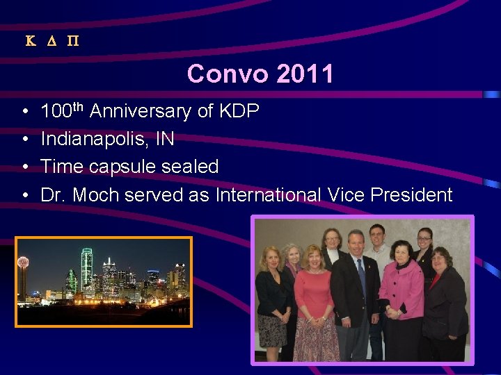 Convo 2011 • • 100 th Anniversary of KDP Indianapolis, IN Time capsule